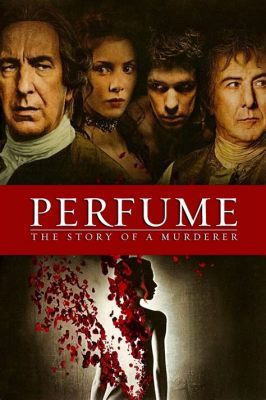  “Perfume: The Story of a Murderer” – ある殺人鬼の香りの物語